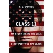 Class 11 : My Story Inside the CIA's First Post-9/11 Spy Class