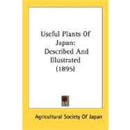 Useful Plants of Japan : Described and Illustrated (1895)