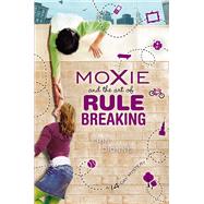 Moxie and the Art of Rule Breaking A 14 Day Mystery