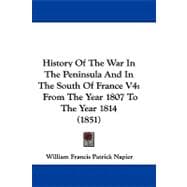 History of the War in the Peninsula and in the South of France V4 : From the Year 1807 to the Year 1814 (1851)