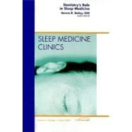 Dentistry's Role in Sleep Medicine: An Issue of Sleep Medicine Clinics