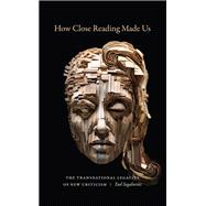 How Close Reading Made Us