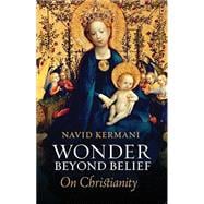 Wonder Beyond Belief On Christianity