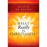 What Really Is Christianity?