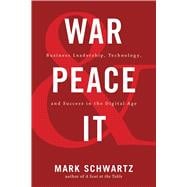 War and Peace and IT Business Leadership, Technology, and Success in the Digital Age