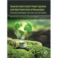 Towards Future Smart Power Systems with High Penetration of Renewables