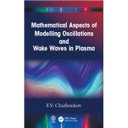 Mathematical Aspects of Modelling Oscillations and Wake Waves in Plasma