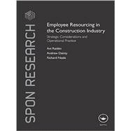 Employee Resourcing in the Construction Industry: Strategic Considerations and Operational Practice