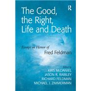 The Good, the Right, Life and Death,9781351888714