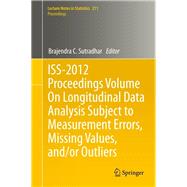 ISS-2012 Proceedings Volume On Longitudinal Data Analysis Subject to Measurement Errors, Missing Values, and/or Outliers