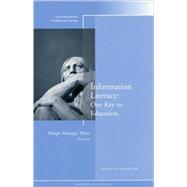 Information Literacy: One Key to Education New Directions for Teaching and Learning, Number 114
