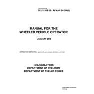 Training Circular Tc 21-305-20 / Afman 24-306 I Manual for the Wheeled Vehicle Operator January 2016
