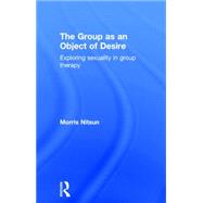 The Group as an Object of Desire: Exploring Sexuality in Group Therapy