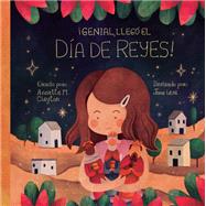 ¡Genial, llegó el Día de Reyes! A Picture Book for Epiphany