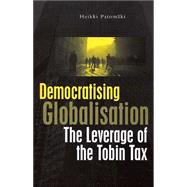 Democratizing Globalization : The Leverage of the Tobin Tax