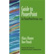 Guide to PowerPoint For PowerPoint Version 2007 (Guide to Business Communication Series)