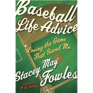 Baseball Life Advice Loving the Game That Saved Me