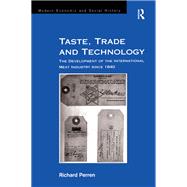 Taste, Trade and Technology: The Development of the International Meat Industry since 1840
