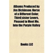 Albums Produced by Jim Dickinson : Horse of a Different Color, Third sister Lovers, Pleased to Meet Me, into the Purple Valley