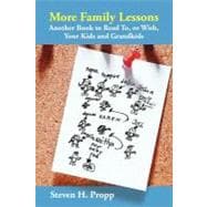 More Family Lessons: Another Book to Read To, or With, Your Kids and Grandkids