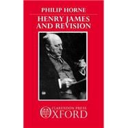 Henry James and Revision The New York Edition