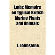 L.m.b.c. Memoirs on Typical British Marine Plants and Animals