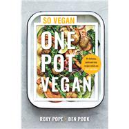 One Pot Vegan 80 quick, easy and delicious plant-based recipes from the creators of SO VEGAN