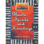 Ghosts, Spirits, and Hauntings