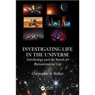 Investigating Life in the Universe: Astrobiology and the Search for Extraterrestrial Life