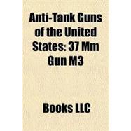 Anti-Tank Guns of the United States : 37 Mm Gun M3