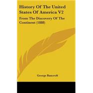 History of the United States of America V2 : From the Discovery of the Continent (1888)