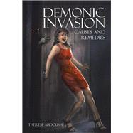 Demonic Invasion: Causes and Remedies