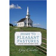 Home to Pleasant Pastures A Pastor John and Wendy Novel
