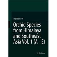 Orchid Species from Himalaya and Southeast Asia Vol. 1 (A - E)