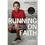 Running on Faith : The Principles, Passion, and Pursuit of a Winning Life