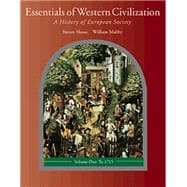Essentials of Western Civilization Vol. 1 : A History of European Society to 1715
