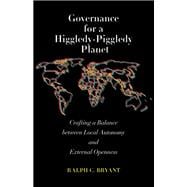 Governance for a Higgledy-Piggledy Planet Crafting a Balance between Local Autonomy and External Openness