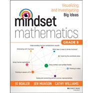 Mindset Mathematics Visualizing and Investigating Big Ideas, Grade 5