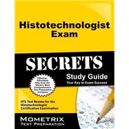 Histotechnologist Exam Secrets Study Guide: Htl Test Review for the Histotechnologist Certification Examination