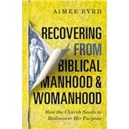 Recovering from Biblical Manhood and Womanhood