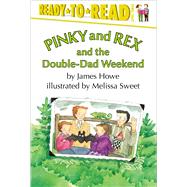 Pinky and Rex and the Double-Dad Weekend Ready-to-Read Level 3