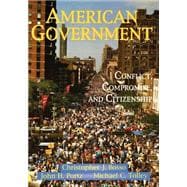 American Government: Conflict, Compromise, And Citizenship