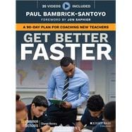 Get Better Faster A 90-Day Plan for Coaching New Teachers