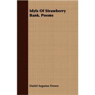 Idyls of Strawberry Bank: Poems