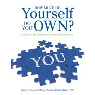 How Much of Yourself Do You Own? A Process for Building Your Emotional Resources