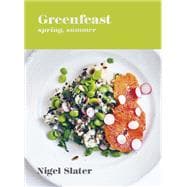 Greenfeast: Spring, Summer [A Cookbook]
