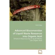 Advanced Bioconversion of Liquid Waste Resources into Organic Acid