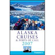 Frommer's<sup>®</sup> Alaska Cruises & Ports of Call 2007