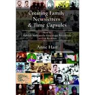 Creating Family Newsletters and Time Capsules : How to Publish Multimedia Genealogy Periodicals or Gift Booklets