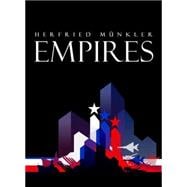 Empires The Logic of World Domination from Ancient Rome to the United States